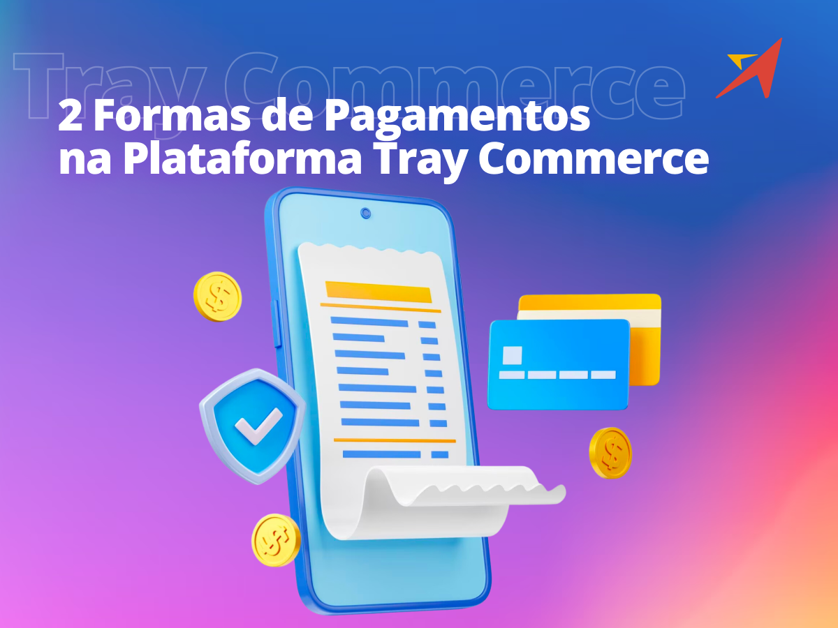 2 Formas De Pagamentos Na Plataforma Tray Commerce